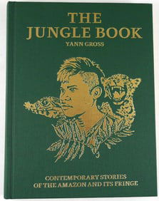 Gross, Yann; The Jungle Book: Contemporary Stories of the Amazon and It's Fringe [2015 1ST EDITION