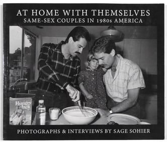 Sohier, Sage (SIGNED); At Home With Themselves: Same-Sex Couples in 1980's America