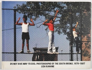 Kahane, Lisa;  Do Not Give Way to Evil: Photographs of the South Bronx, 1979-1987 [2008 1ST EDITION]