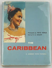 Henle, Fritz; The Caribbean, A Journey with Pictures [SIGNED - 1957 1ST ED 1ST PRINT - FINE]