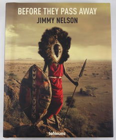 Nelson, Jimmy;  Before They Pass Away [2013 1ST EDITION, 1ST PRINTING]