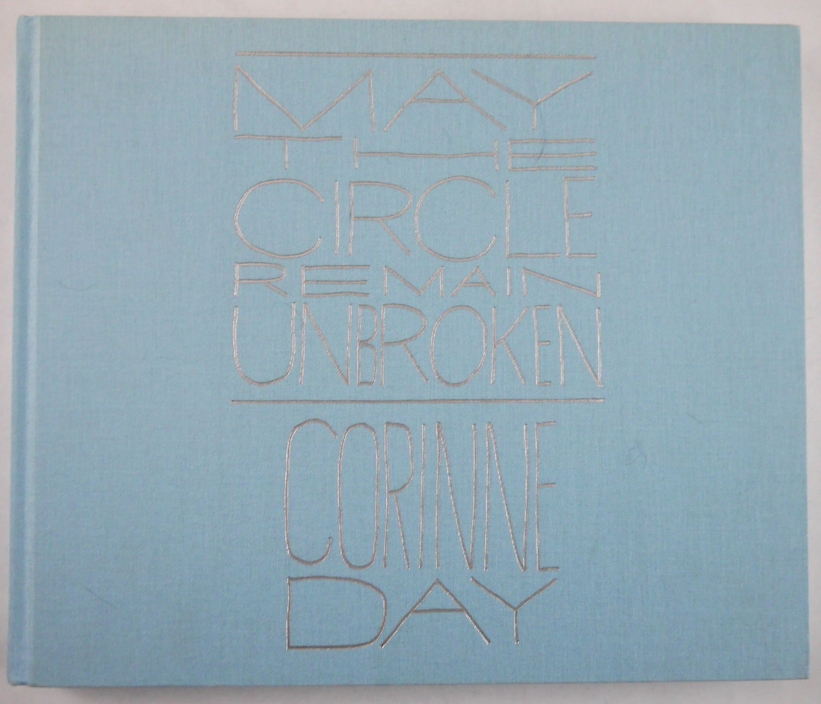 Day, Corinne; May the Circle Remain Unbroken [2011 1ST EDITION & 1ST PRINTING - FINE COPY] (1 of 8)