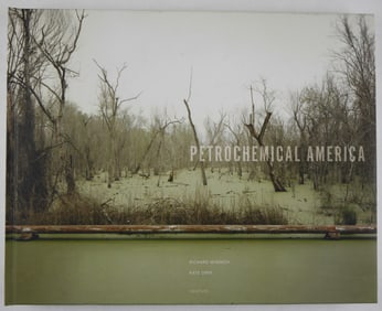 Misrach, Richard ; Orff, Kate;  Petrochemical America  [SIGNED - 2012 HARDCOVER 1ST ED 1ST PRINT]