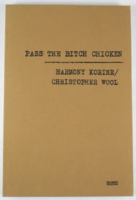 Wool, Christopher SIGNED; Korine, Harmony SIGNED;  Pass the Bitch Chicken [2001 1ST EDITION - FINE]