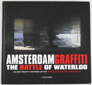 Koopman, Remko ; Hein Sonnemans ;  Amsterdam Graffiti The Battle of Waterloo (1978-2003)