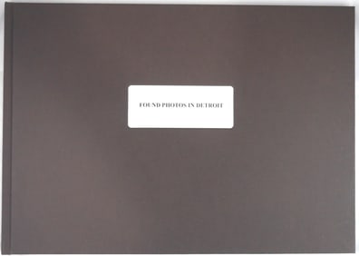 Arcara, Arianna; Santese, Luca;  Found Photos in Detroit [2012 LIMITED EDITION]