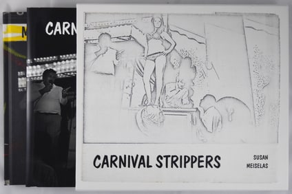 Meiselas, Susan; Carnival Strippers Revisited [SIGNED x 2 - 2022 1ST EDITION & 1ST PRINTING 2 VOLS
