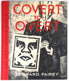 Fairey, Shepard;  Covert to Overt  [SIGNED - 1ST EDITION & 1ST PRINTING - FINE COPY]