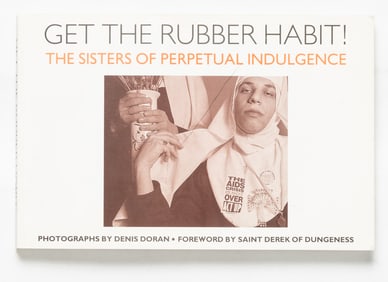 Doran, Dennis; Get the Rubber Habit! The Sisters of Perpetual Indulgence [RARE 1994 POSTCARD BOOK]