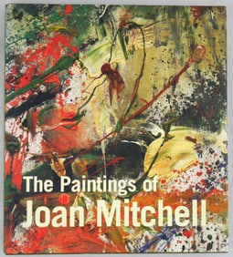 Mitchell, Joan; The Paintings of Joan Mitchell [2002 1ST EDITION & 1ST PRINTING - FINE]