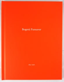 Soth, Alec;  Bogota Funsaver  [SIGNED - ONE PICTURE BOOK #88]