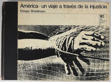 Bostelmann, Enrique;  America: Un Viaje a Traves De La Injusticia  [1970 1ST EDITION & 1ST PRINTING]