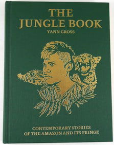 Gross, Yann;  The Jungle Book: Contemporary Stories of the Amazon and It's Fringe 2015 1ST ED W/ MAP