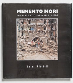 Mitchell, Peter;  Memento Mori: The Flats at Quarry Hill, Leeds [1990 STATED 1ST ED HARDCOVER]