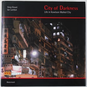 Girard, Greg, Lambert, Ian;  City of Darkness: Life in Kowloon Walled City [1993 1ST ED 1ST PRINT -