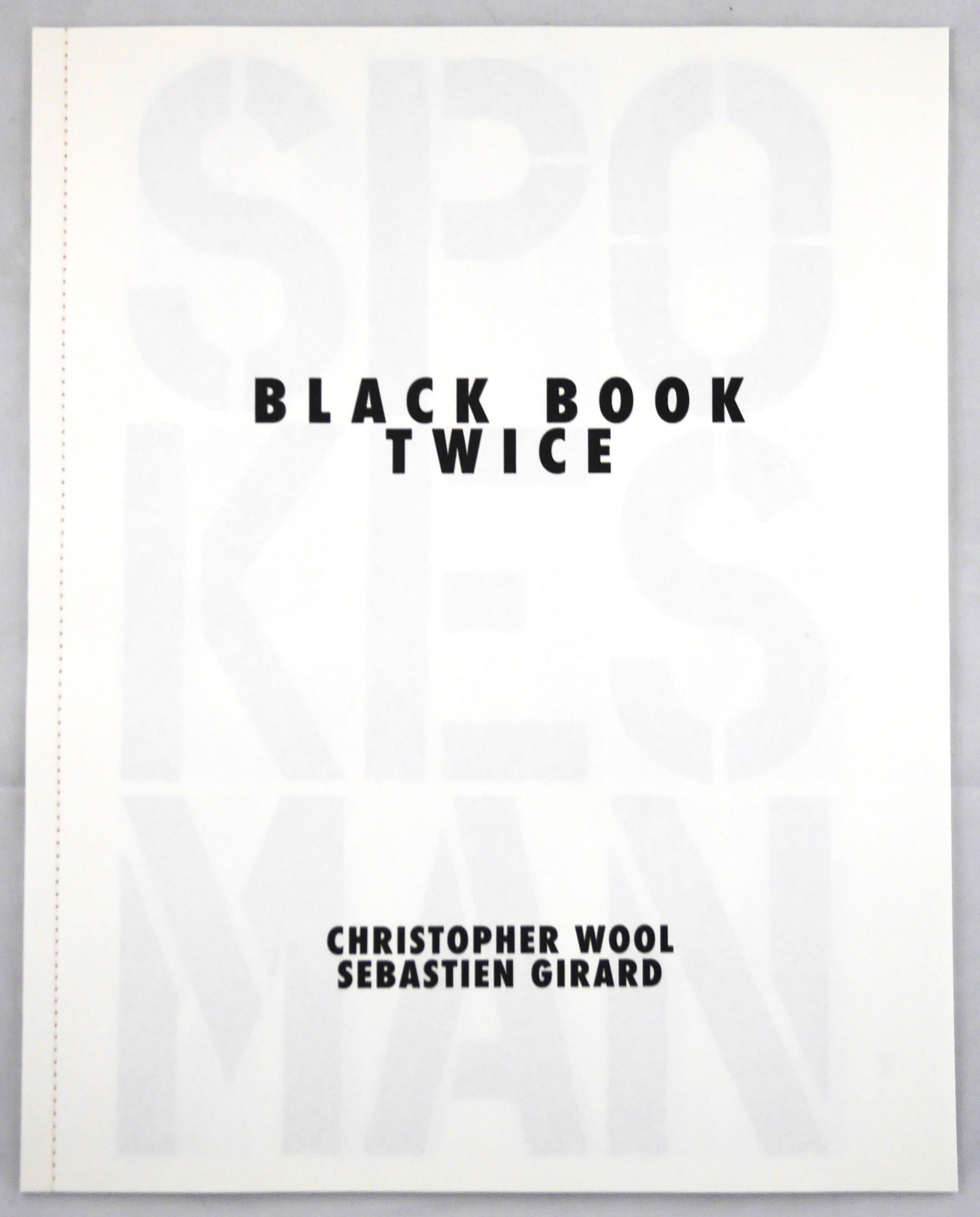 Wool, Christopher; Girard, Sebastien; Black Book Twice [2024 LIMITED EDITION OF 350 - FINE]: BOOK DESCRIPTION: Risograph printed publication, 40 pages, sewn bound softcover. First Edition limited to 350 copies and 8 APs. This is a "bootleg" variant of Wool's now exceedingly rare 1989 edition.