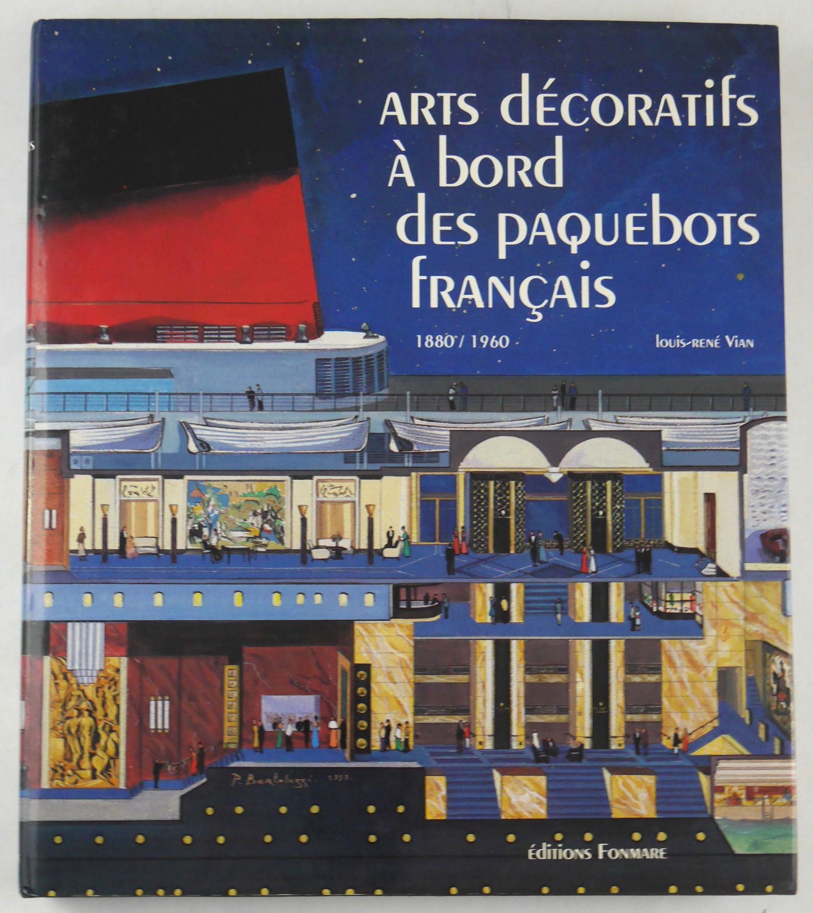 Vian, Louis-René; Arts-Décoratifs à Bord des Paquebots Français, 1880-1960 [1992: Editions Fontmare, 1992. Hardcover in pictorial dust jacket. First Edition, First Printing. 320 pages with numerous illustrations and photographic images throughout. Accompanying text in French. BOOK