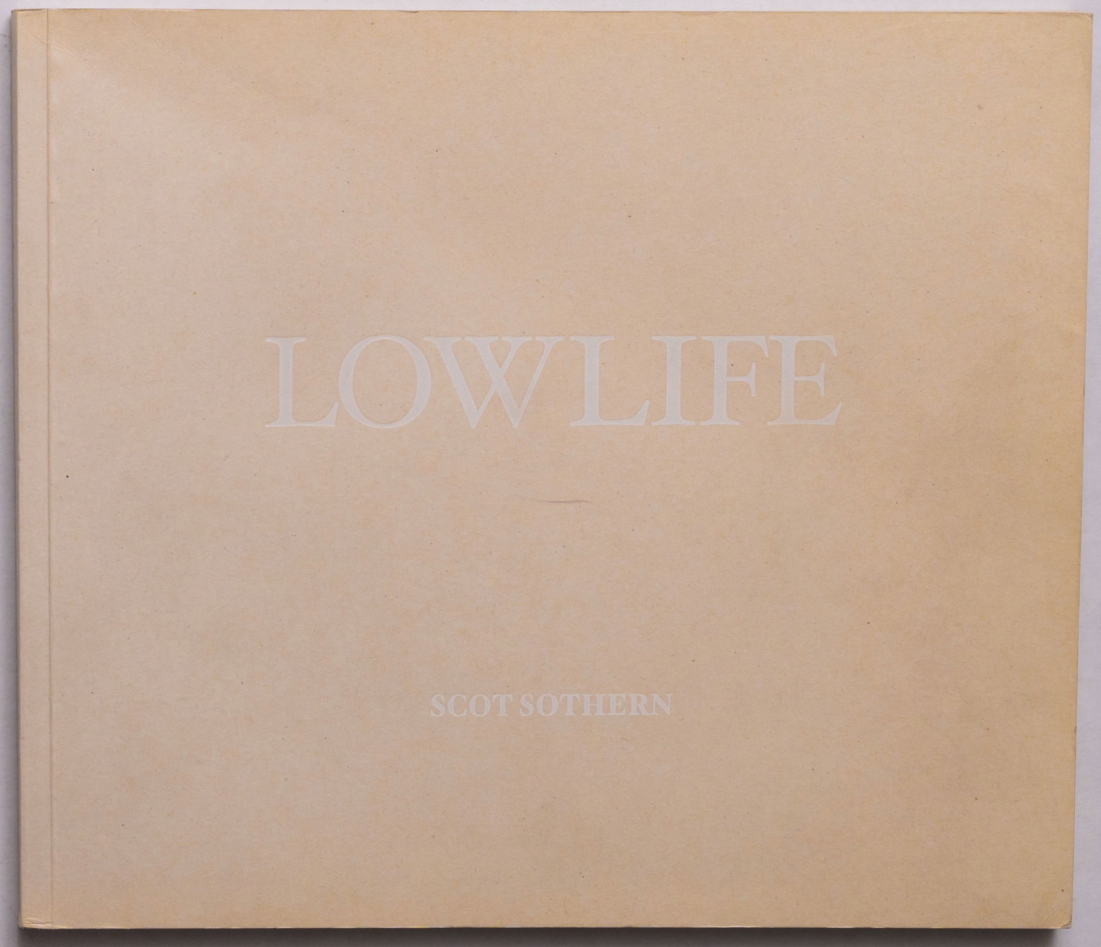 Sothern, Scott; Lowlife [RARE 2011 1ST LIMITED EDITION 1/200]: Stanley Barker, London, 2011. Softcover. First Edition, First Printing. Limited edition of only 200 copies (stated). Unpaginated with circa 90 pages and 44 black and white images. The British Journal