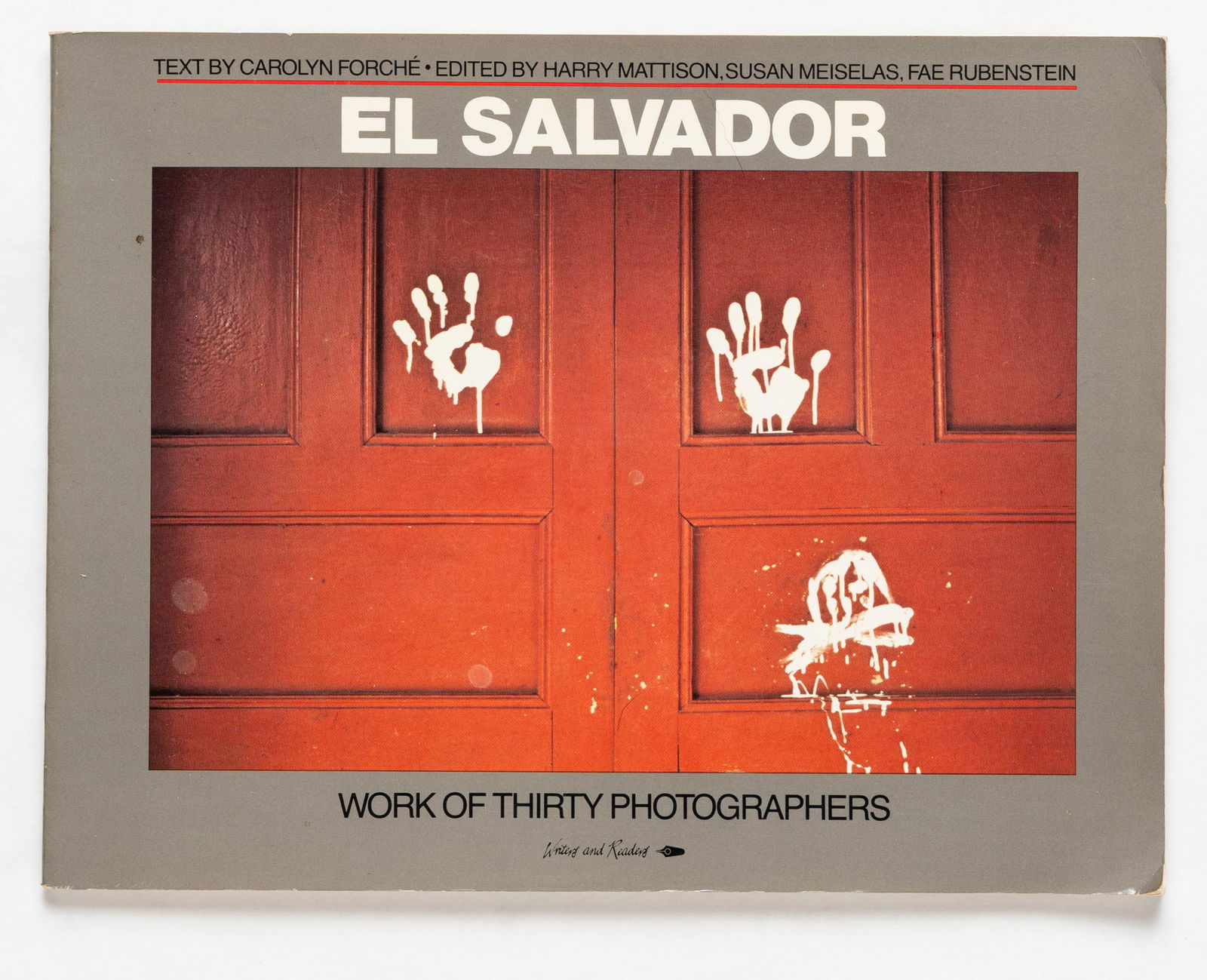 Meiselas, Susan; El Salvador: Work of Thirty Photographers [SIGNED 1983 1ST EDITION]: Writers & Readers, 1983. Softcover in pictorial wrappers. First Edition, First Printing. 120 pages with numerous photographic images throughout. Text by Carolyn Forché. Edited by Harry Mattison, Susa