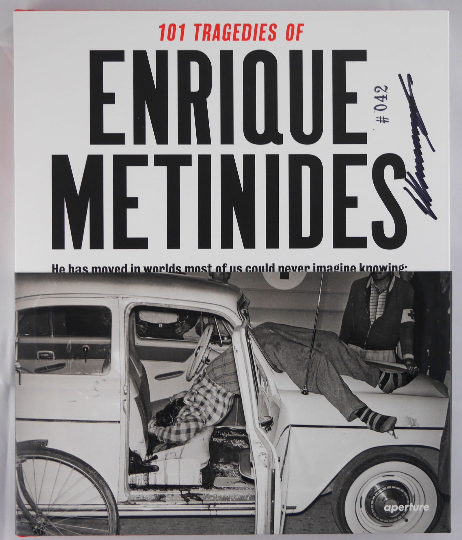 Metinides, Enrique; 101 Tragedies of Metinides [DELUXE SIGNED & NUMBERED COLLECTOR'S EDITION 1/101): SIGNED COPY OF THE LTD EDITION New York City, NY: Aperture Foundation(2012) . Hardcover in pictorial dust jacket. First Edition / First Printing. SPECIAL DELUXE COLLECTORS EDITION LIMITED TO ONLY 101