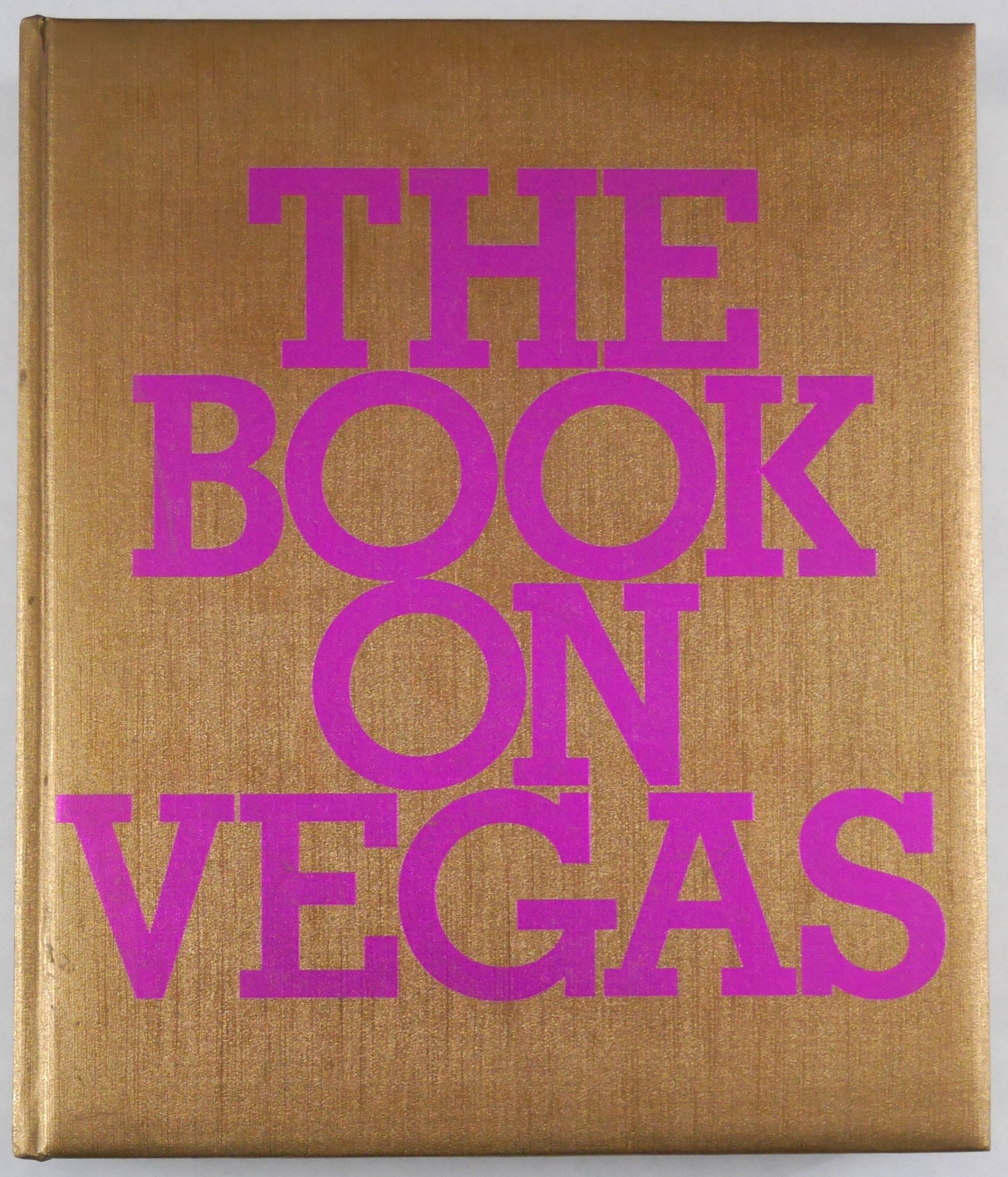 Hickey, Dave; The Book on Vegas [2006 1ST EDITION - FINE] (1 of 20)