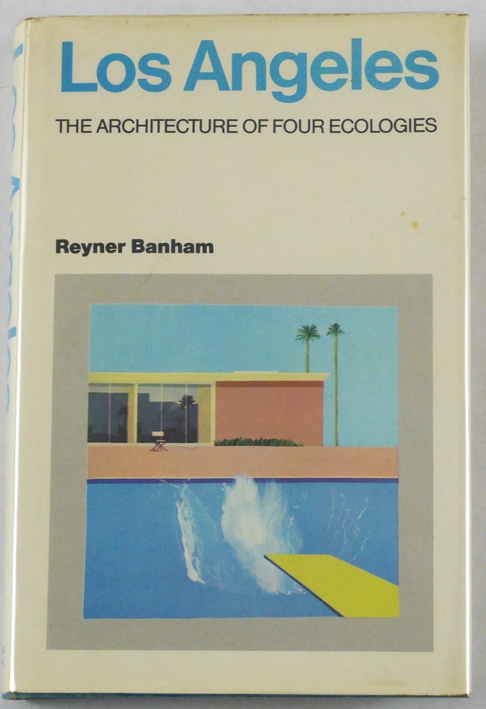 Banham, Rayner; Los Angeles, The Architecture of Four Ecologies [1971 1ST ED 1ST PRINT] (1 of 12)