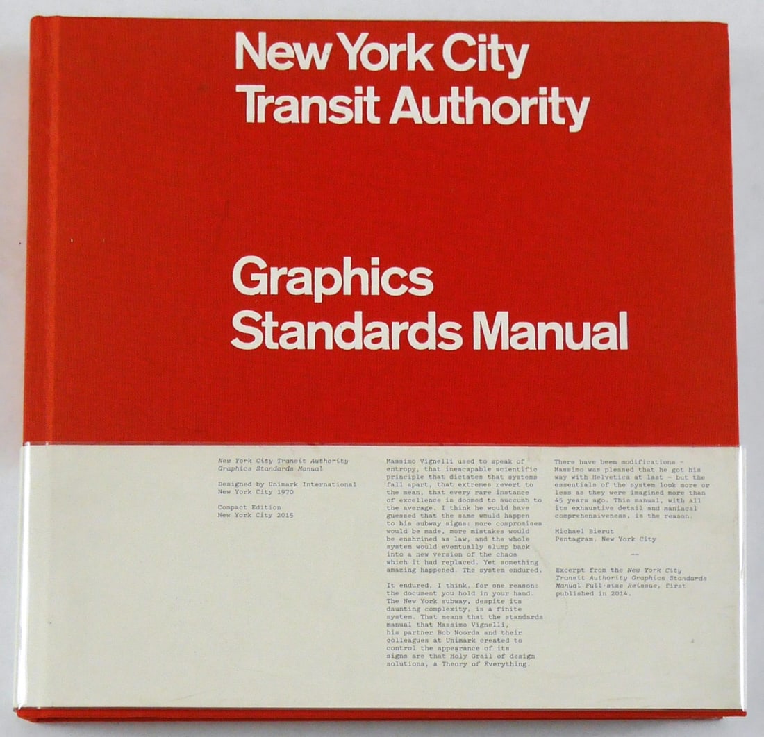 New York City Transit Authority Graphics Standards ManuaL [2014 FACSIMILE REPRINT WITH RARE OBI]: Unimark International, 2014. Hardcover in wrap-around belly band. Rare Reissue. This is a facsimile reprint of the original 1970 manual. 10 x 10 inches. Smaller-sized reprint of the original 1970 edit