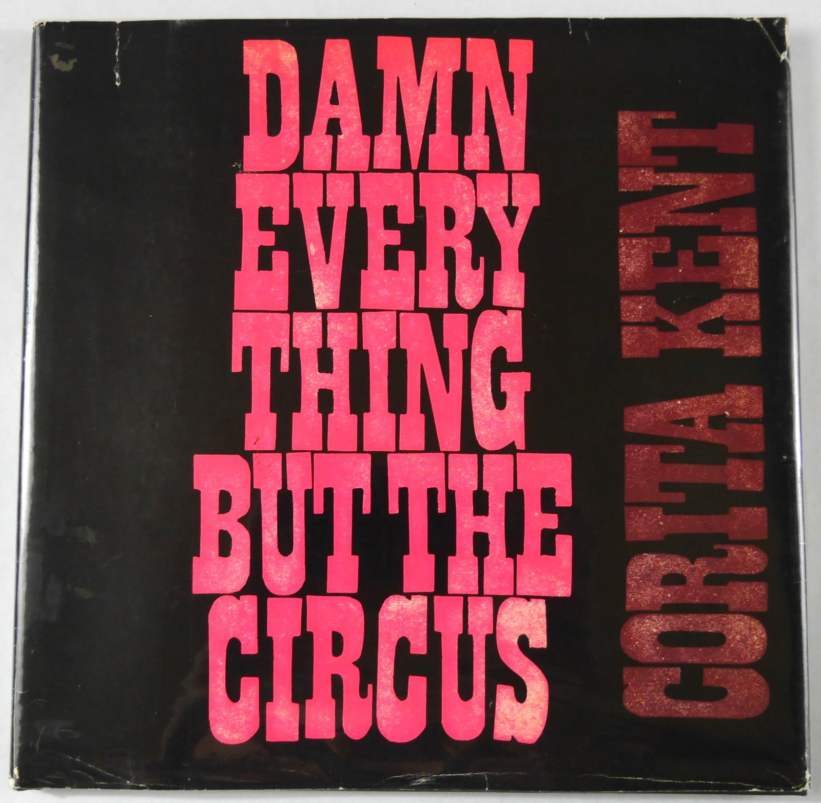 Kent, Corita; Damn Everything but the Circus [SIGNED 1970 1ST EDITION HARDCOVER WITH JACKET]: SIGNED COPY - Holt, Reinhardt and Winston, 1970. Hardcover in printed dust jacket. First Edition. Unpaginated with circa 60 pages and 29 printed color images throughout. SIGNED with a small jhert draw