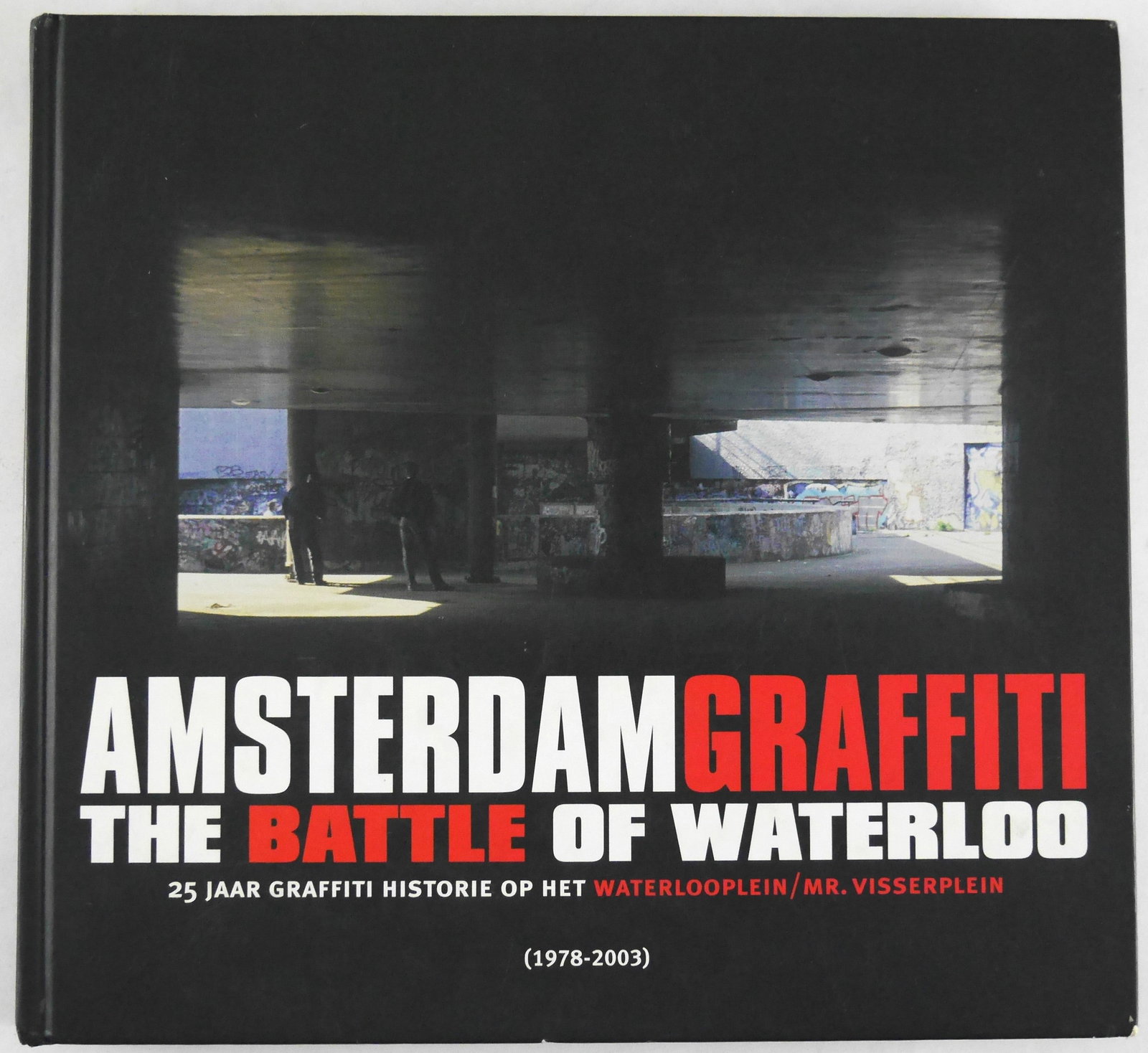 Amsterdam Graffiti The Battle of Waterloo (1978-2003) [2004 1ST EDITION] (1 of 11)