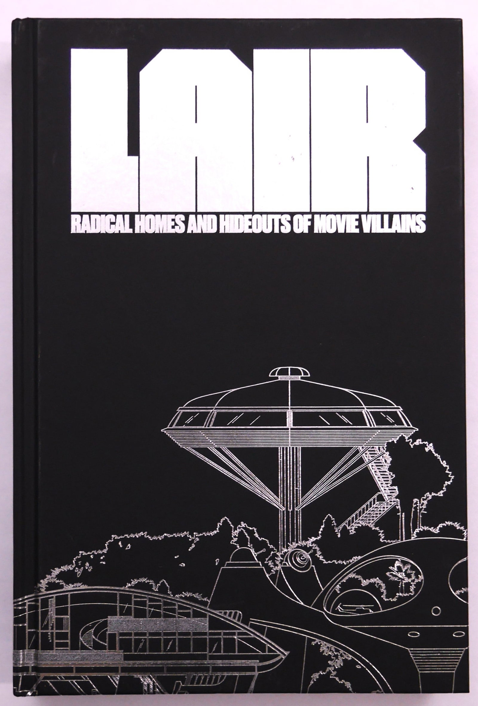 Lair: Radical Homes and Hideouts of Movie Villains (Star Wars, 007, Doctor Strangelove, Superman] (1 of 12)