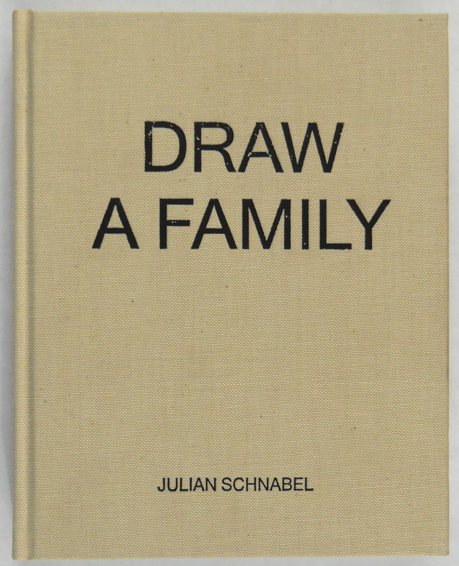 Schnabel, Julian; To Draw a Family [SIGNED - 2014 1ST EDITION] (1 of 9)
