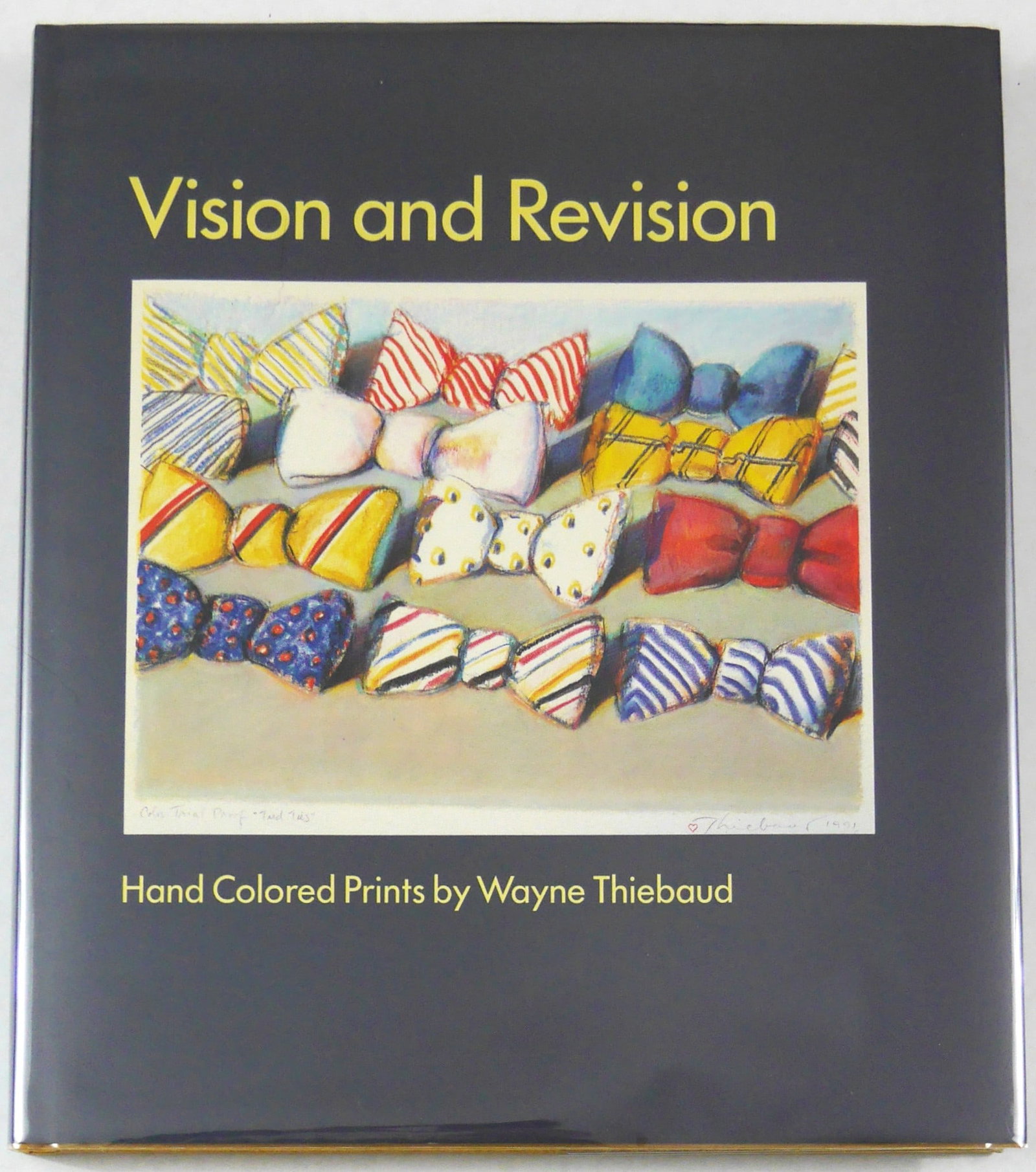 Vision and Revision Hand Colored Prints by Wayne Thiebaud [SIGNED 1991 1ST EDITION HARDCOVER - FINE]: Chronicle Books, 1991. Hardcover in pictorail dust jacket. First Edition, First Printing (with full numberline ending in1). 4to. 9" - 11" inches tall; 112 pages with 69 color illusrations throughout. 