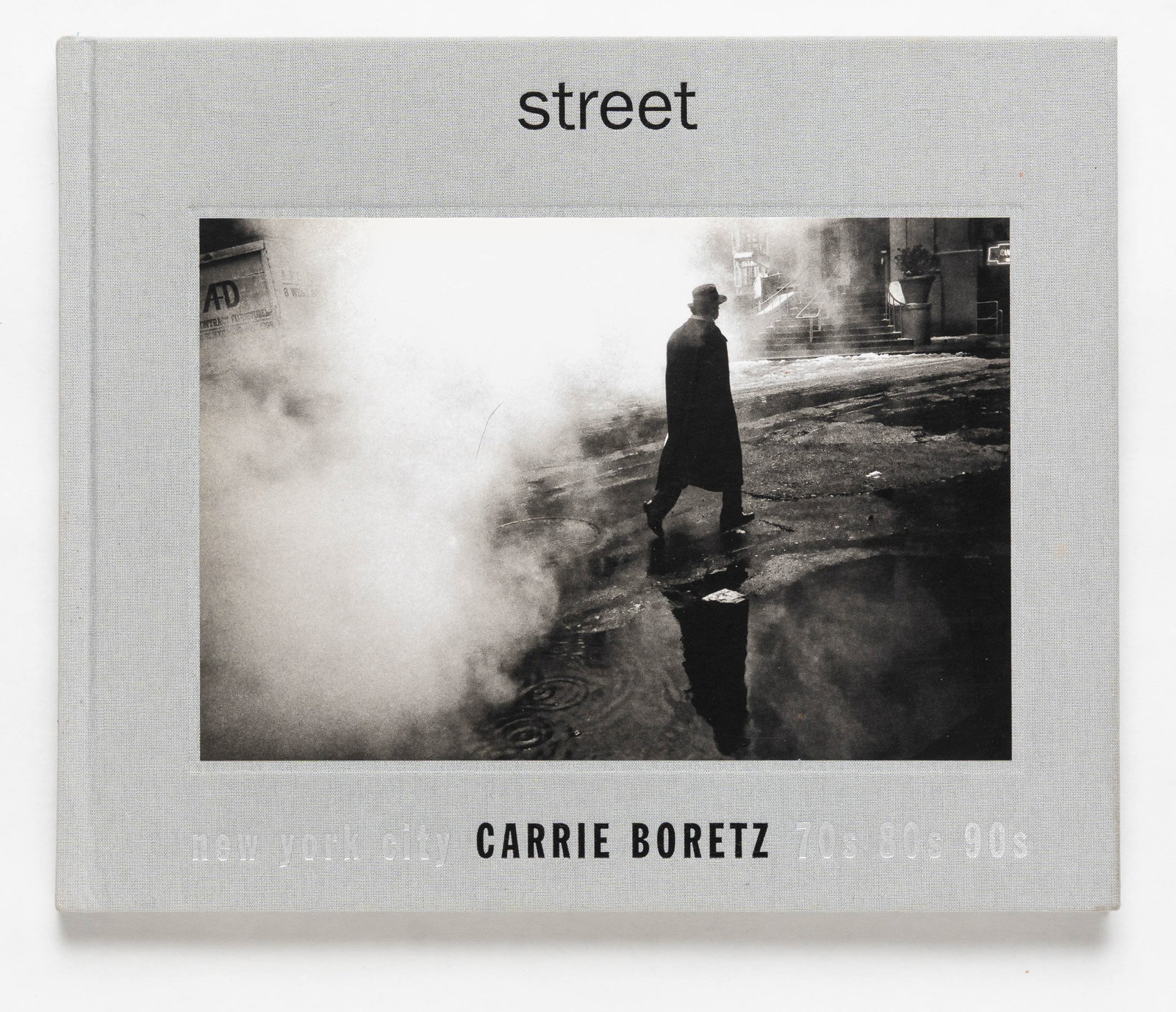 Boretz, Carrie; Street, New York City 70s 80s 90s [2017 1ST EDITION 1ST PRINTING - FINE]: powerHouse Books, 2017. Hardcover with tippediin image to front cover. First Edition (stated), First Printing (with full numberline ending in 1). 120 pages with circa 110 black and white photographic 