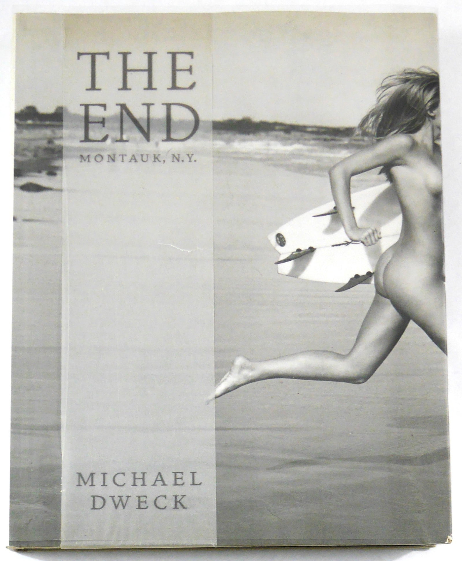 Dweck, Michael; The End Montauk N.Y. [2015 REVISED AND EXPANDED EDITION - FINE] (1 of 10)