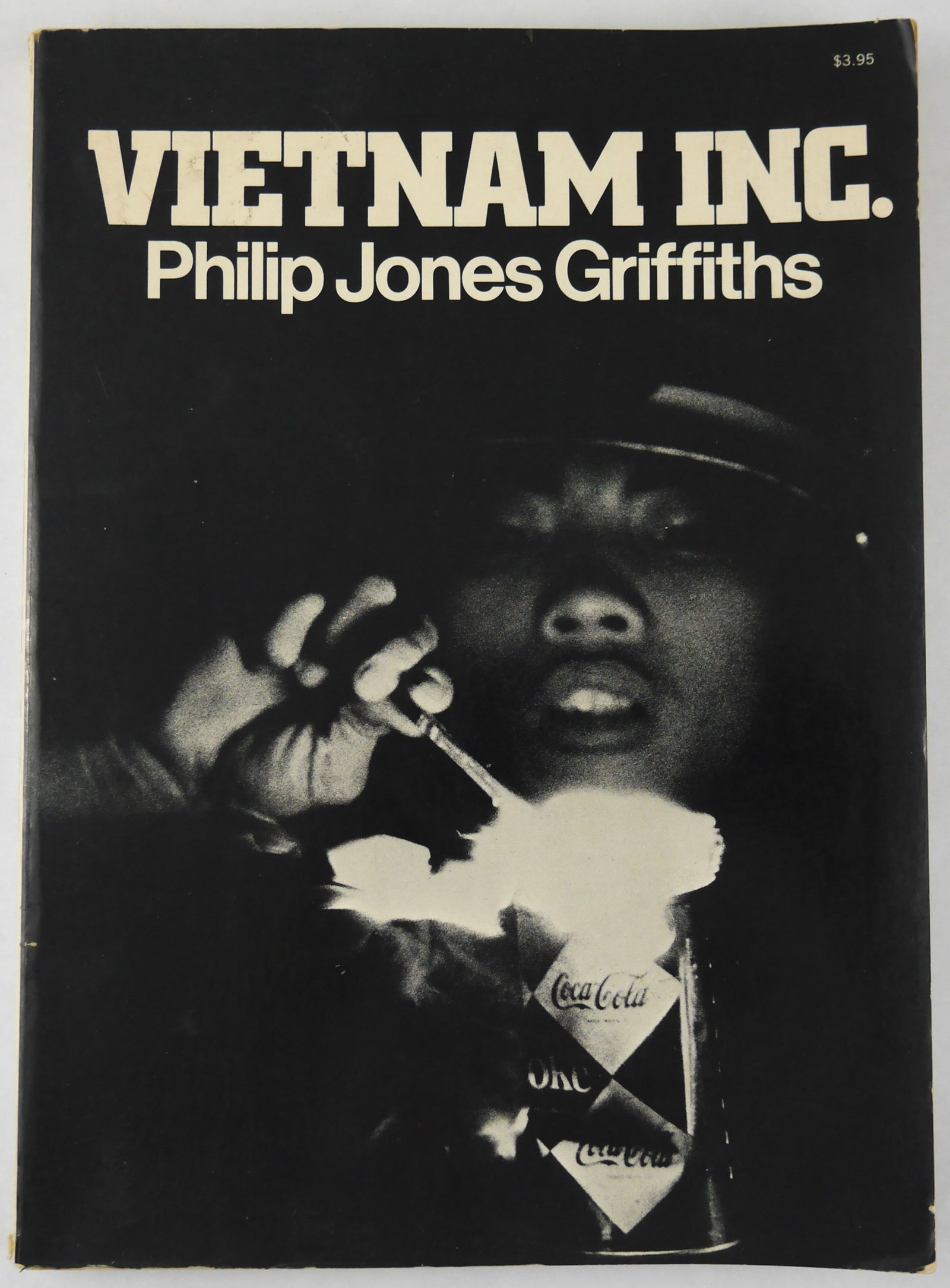 Griffiths, Philip Jones; Vietnam Inc [1971 1ST EDITION SOFTCOVER - NICE COPY]: New York: Collier Books 1971. Softcover in pictorial wrappers. First Edition, First Printing. 223 pafges with numerous black and white photographic images throughout. Text in English. One of the most 