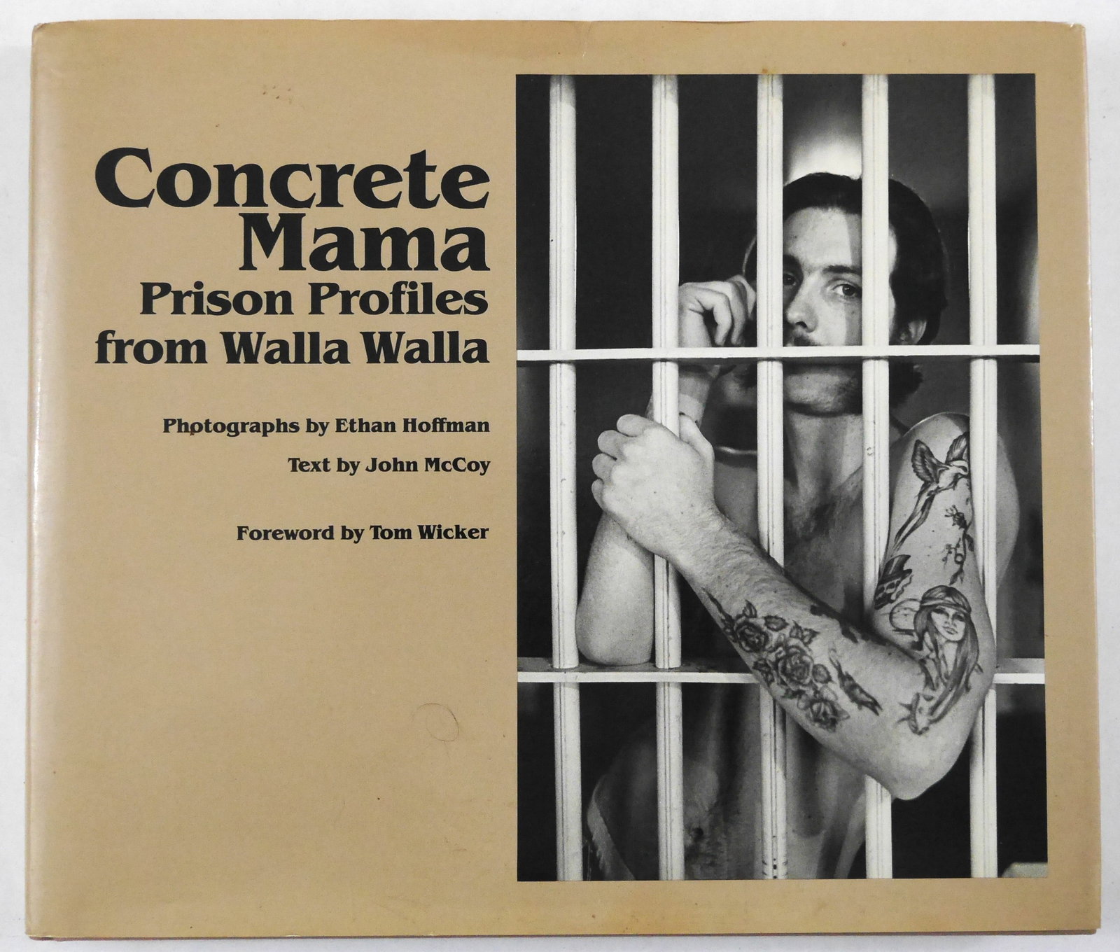 Hoffman, Ethan; McCoy, John; Concrete Mama: Prison Profiles from Walla Walla 1981 HARDCOVER 1ST/1ST: University of Missouri Press, Missouri 1981. Hardcover in Dustjacket. First Edition, First Printing. Small 4to, 196 pages with numerous Black & White photographic. Text in English. BOOK CONDITION: Fin