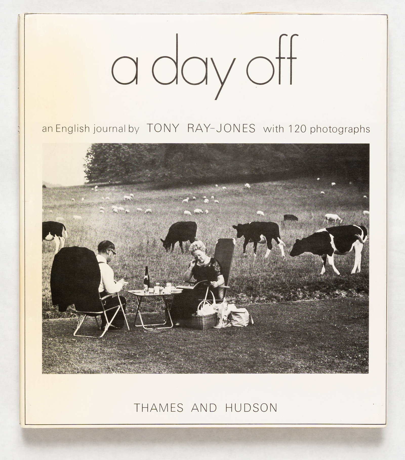Jones, Tony Ray; A Day Off [1974 THAMES & HUDSON 1ST ED 1ST PRINT HARDCOVER WITH DUST JACKET] (1 of 10)
