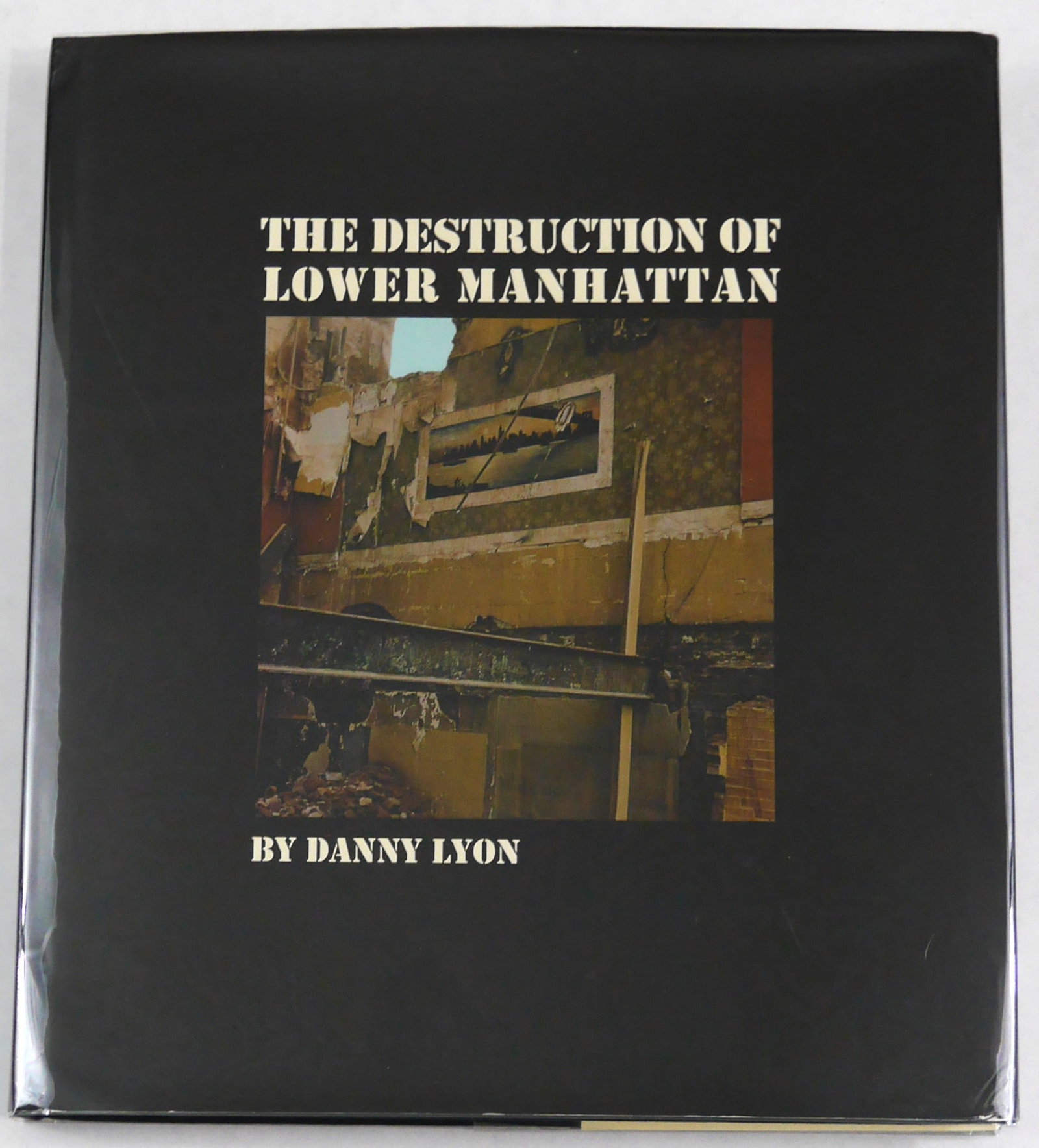 Lyon, Danny; The Destruction of Lower Manhattan [2020 Aperture Reprint] (1 of 12)