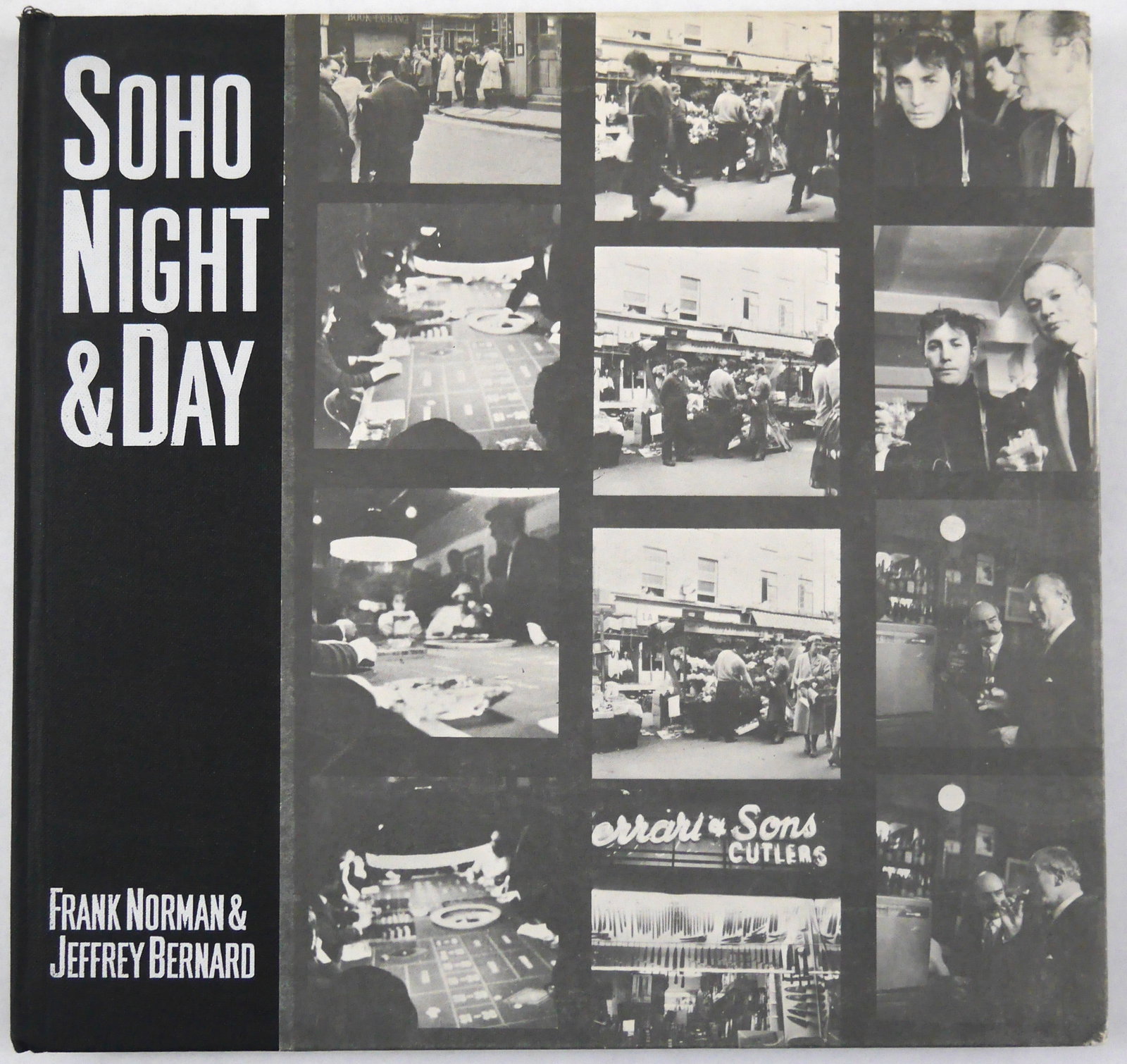 Norman, Frank; Bernard, Jeffrey; Soho Night and Day [1966 1ST EDITION - NICE COPY]: Secker and Warburg, 1966. Hardcover in pictorial boards, First Edition, First Printing (with "First published in England 1966" to copyright page & no later printing dates.). 10 x 10 inches. 96 pages w