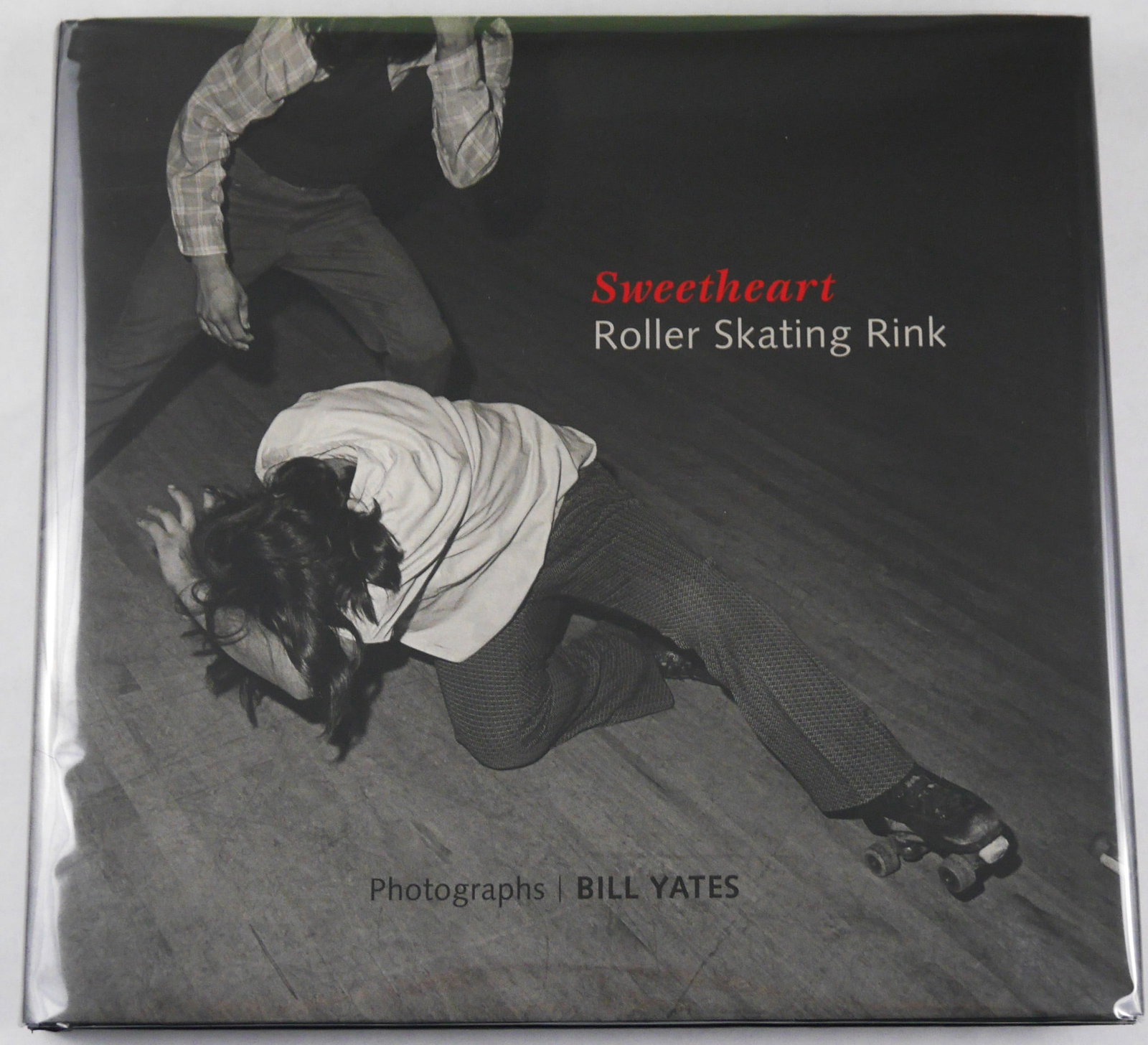 Yates, Bill; Sweetheart Roller Skating Rink [2016 1ST EDITION 1ST PRINTING - FINE] (1 of 10)