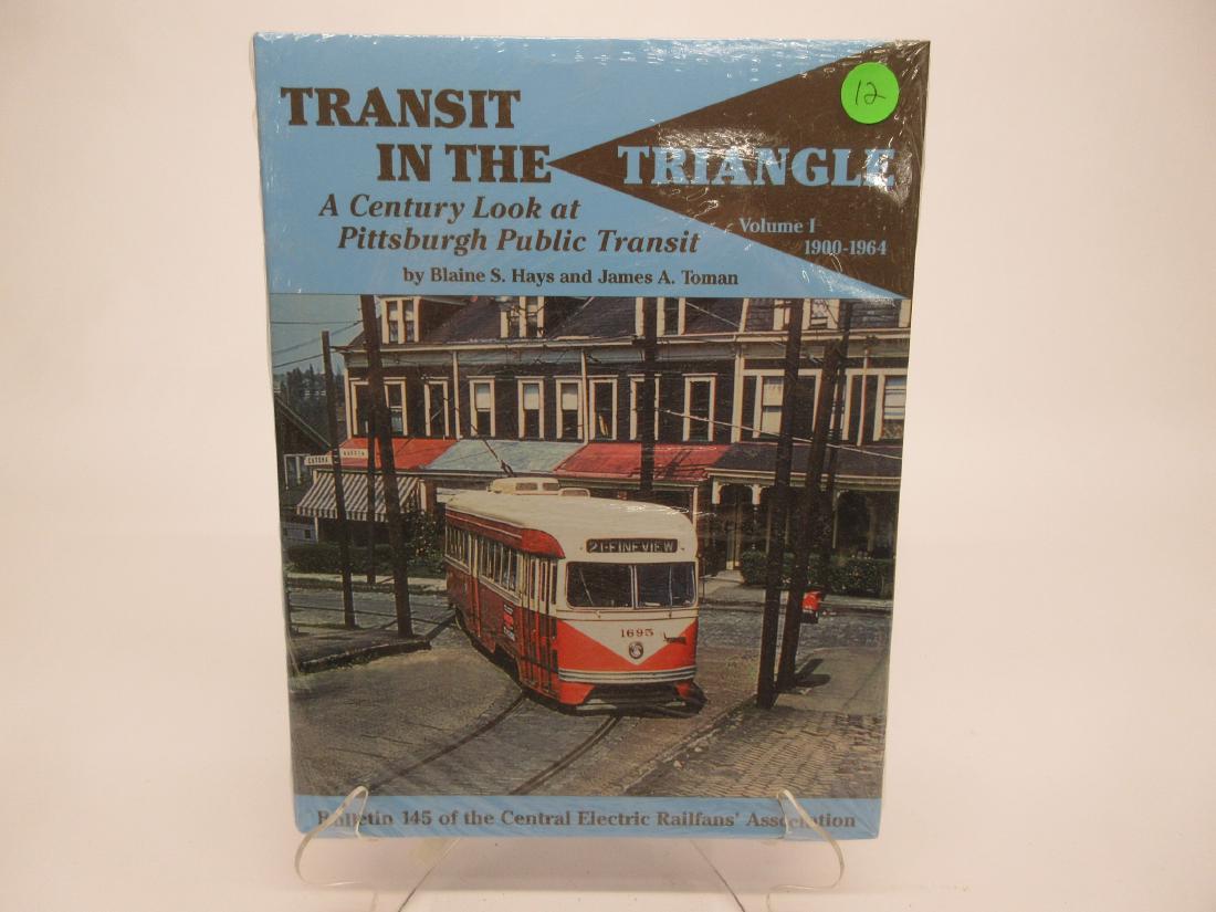 TRANSIT IN THE TRIANGLE: TRANSIT IN THE TRIANGLE VOL. 1 1900-1964 PITTSBURGH PUBLIC TRANSIT BY BLAINE S HAYS AND JAMES TOMAN