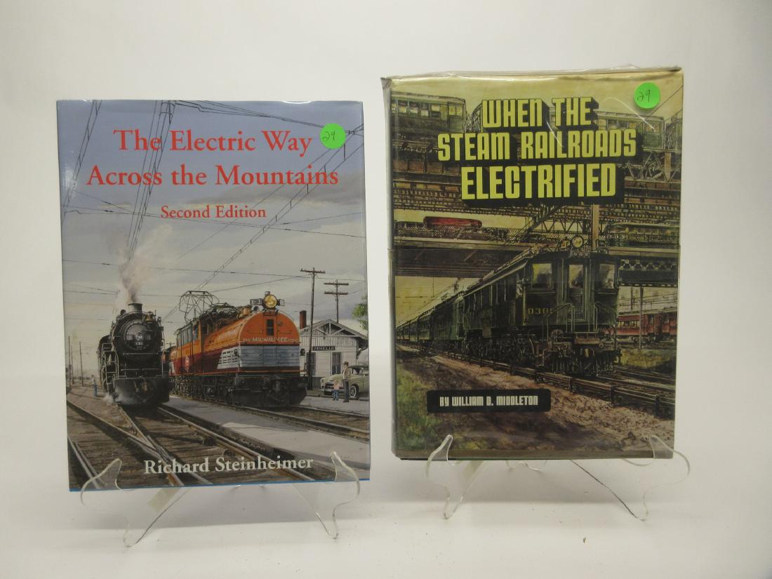 ELEC WAY ACROSS THE MTNS ,WHEN STEAM RR'S ELECTRIFIED: THE ELECTRIC WAY ACROSS THE MOUNTAINS 2ND EDITION BY RICHARD STEINHEIMER, WHEN THE STEAM RAILROADS ELECTRIFIED BY WILLIAM MIDDLETON