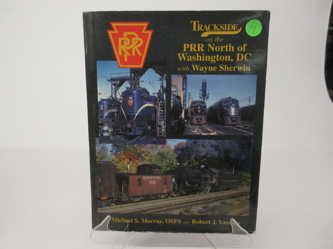 TRACKSIDE ON THE PRR: TRACKSIDE ON THE PRR NORTH OF WASHINGTON DC WITH WAYNE SHERWIN