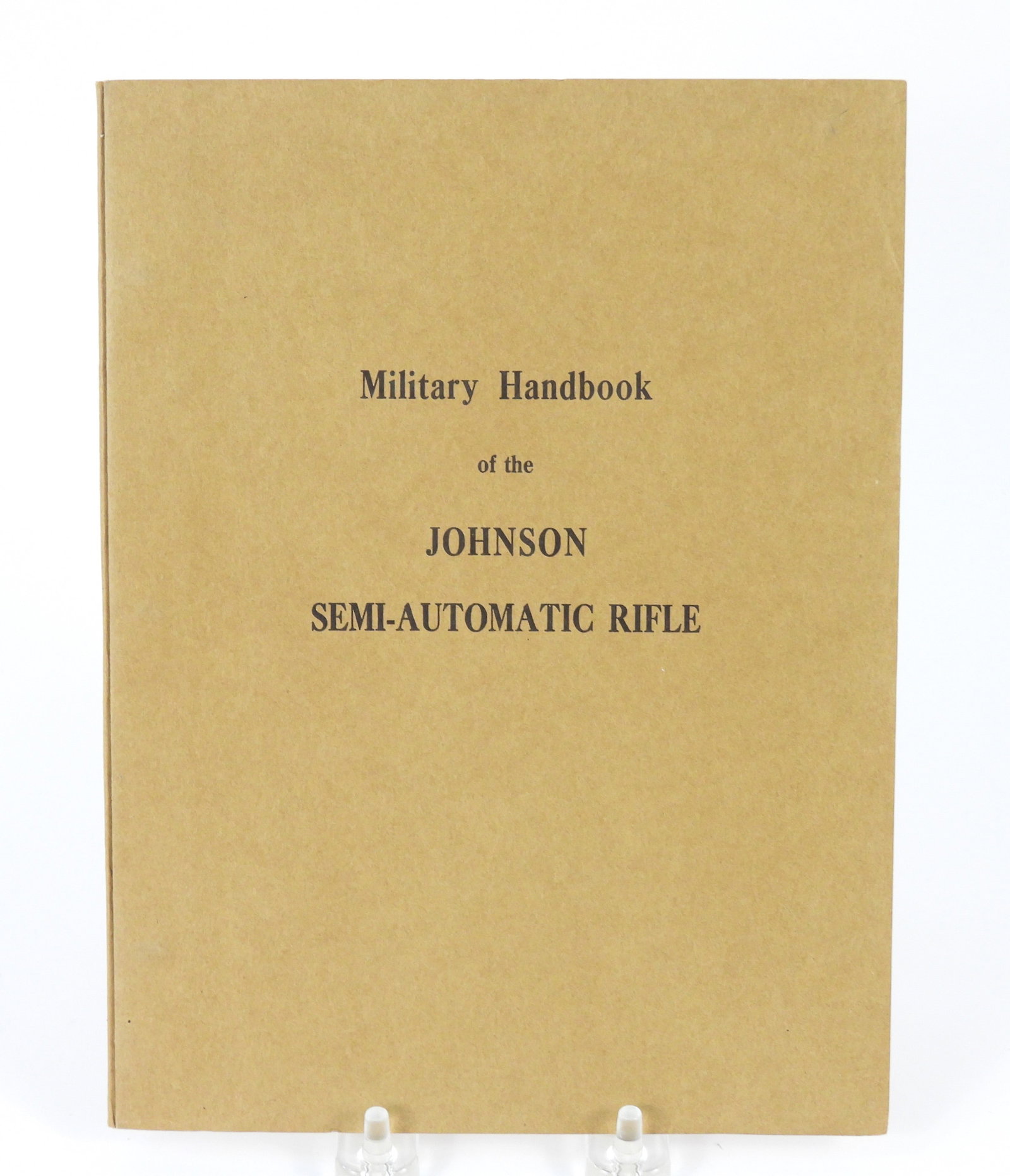 US Model 1941 Johnson Rifle Handbook: Original manual for the US Model 1941 Johnson rifle, marked on the cover "Military Handbook/of the/JOHNSON/SEMI-AUTOMATIC RIFLE", with detailed parts descriptions, operation, disassembling and assembl