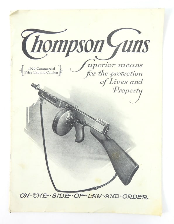 Auto-Ordnance Thompson Guns 1929 Catalog: Catalog cover marked "Thompson Guns/Superior means/for the protection/of Lives and/Property" dated 1929, marked on the bottom of the page "ON.THE.SIDE.OF.LAW.AND.ORDER", with pages describing the