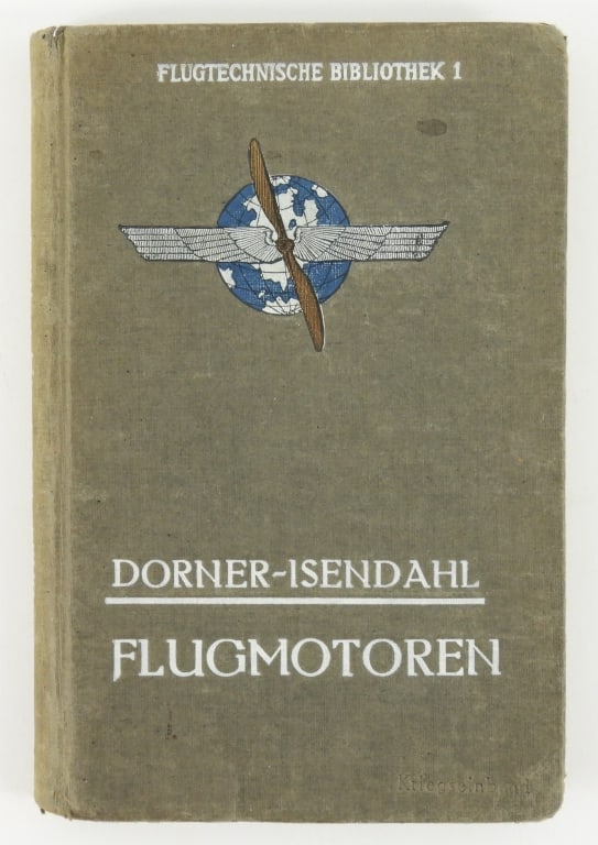 1920s German Aviation Aero Plane Book: Hermann Dorner and Walther Isendahl who were pioneers in flight and engine building, for both the military and civilian service. Published in Berlin 1920 volume 1 of the Flugtechnische Bibliothek