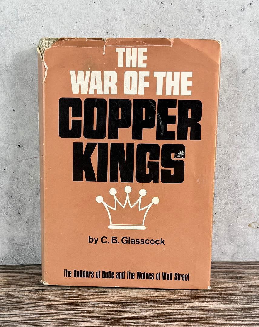 The War of the Copper Kings: C.B. Glasscock. 1966