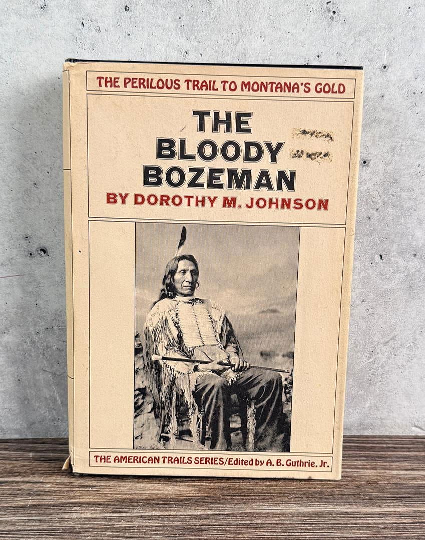The Bloody Bozeman: Dorothy M. Johnson. 1971 First Edition.