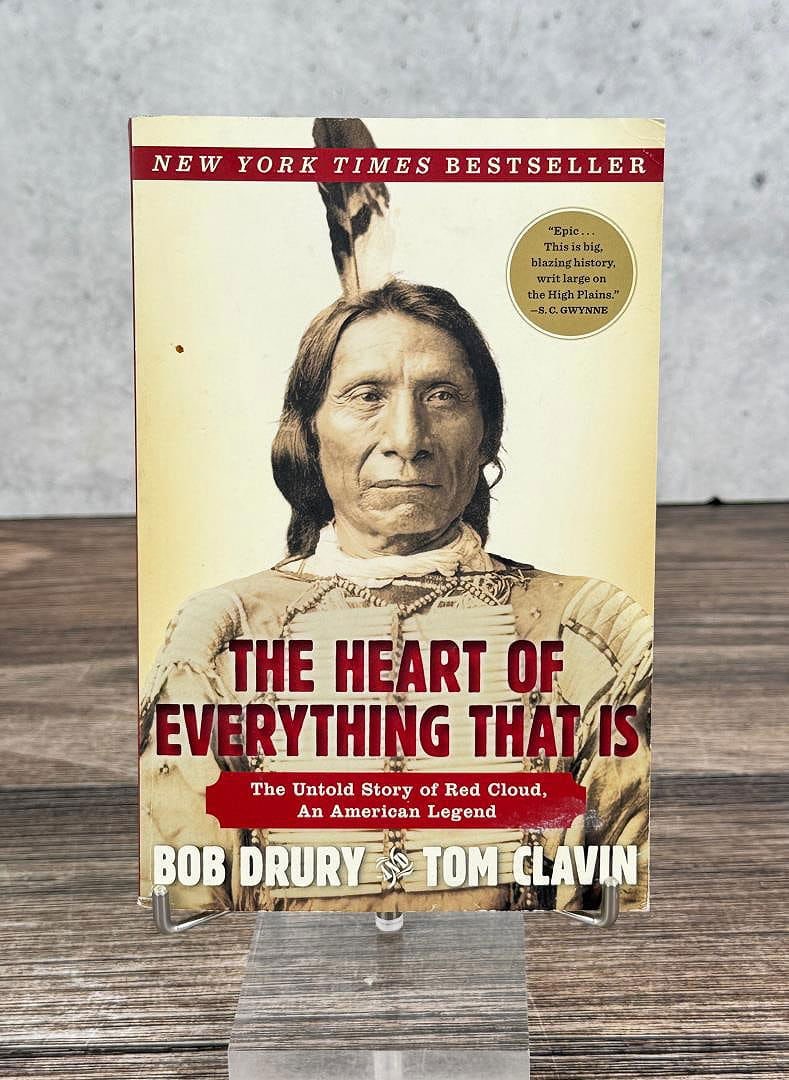 The Heart of Everything That Is: The untold story of Red Cloud, An American Legend. By Bob Drury & Tom Clavin. 2013.