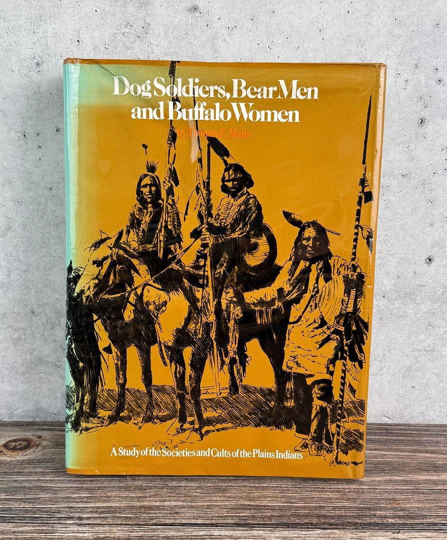 Dog Soliders, Bear Men and Buffalo Women: Thomas Mails, 1973.